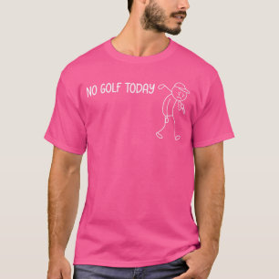 No Golfoday Funny Sad Stickman Golfer Men Women fa T-Shirt