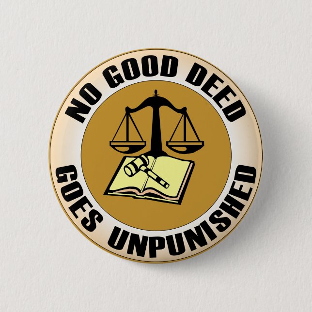 no good deed goes unpunished 6 cm round badge (Front)