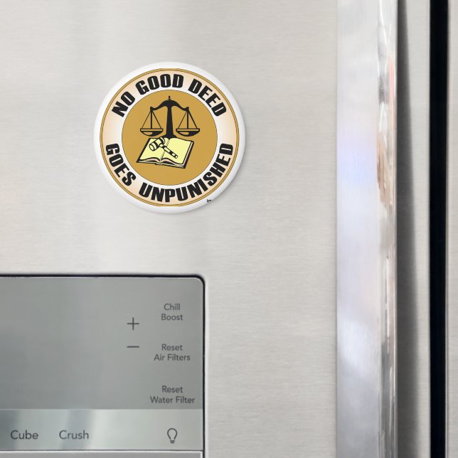 no good deed goes unpunished magnet (In Situ (Fridge))