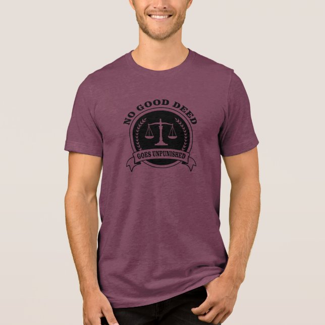 No Good Deed Goes Unpunished Tri-Blend Shirt (Front)