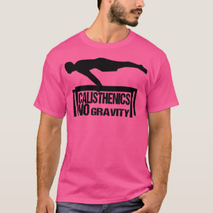 No Gravity Calisthenics T-Shirt
