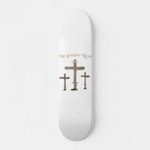 no greater love skateboard