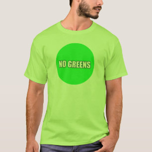 NO GREENS T-Shirt