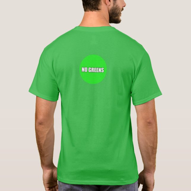 NO GREENS T-Shirt (Back)