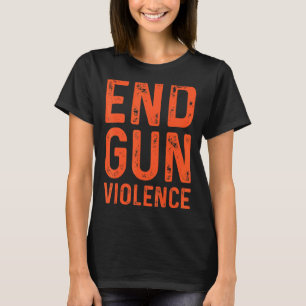 No Gun Awareness Day Wear Orange Enough End Gun Vi T-Shirt