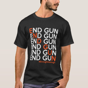 No Gun Enough End Gun Violence Enough Stop Gun Vio T-Shirt