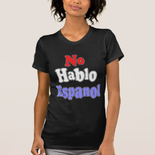 No hablo Espanol T-Shirt