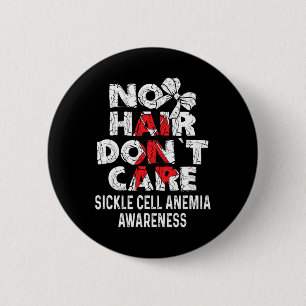 NO Hair- Sickle Cell Anaemia Awareness Supporter R 6 Cm Round Badge