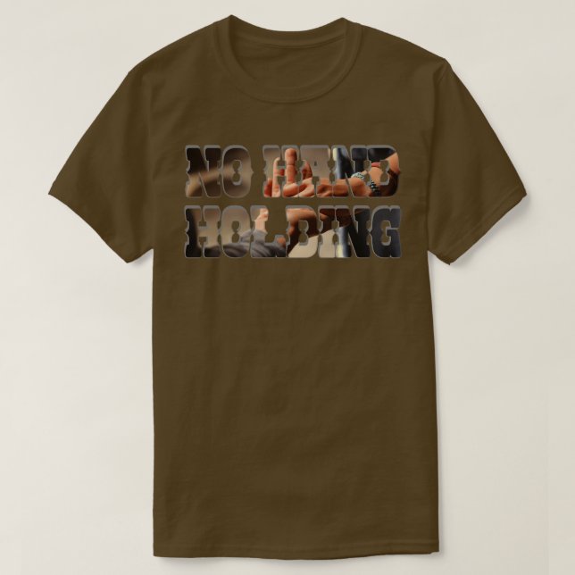 No Hand Holding T-Shirt (Design Front)
