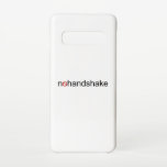 No Handshake Samsung Galaxy Case<br><div class="desc">Decline a handshake. Say no to handshake. Make a contribution to our healthcare.</div>