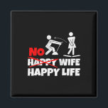 No Happy Wife Happy Life Wives Bride Groom Marriag Magnet<br><div class="desc">No Happy Wife Happy Life Wives Bride Groom Marriage 1</div>