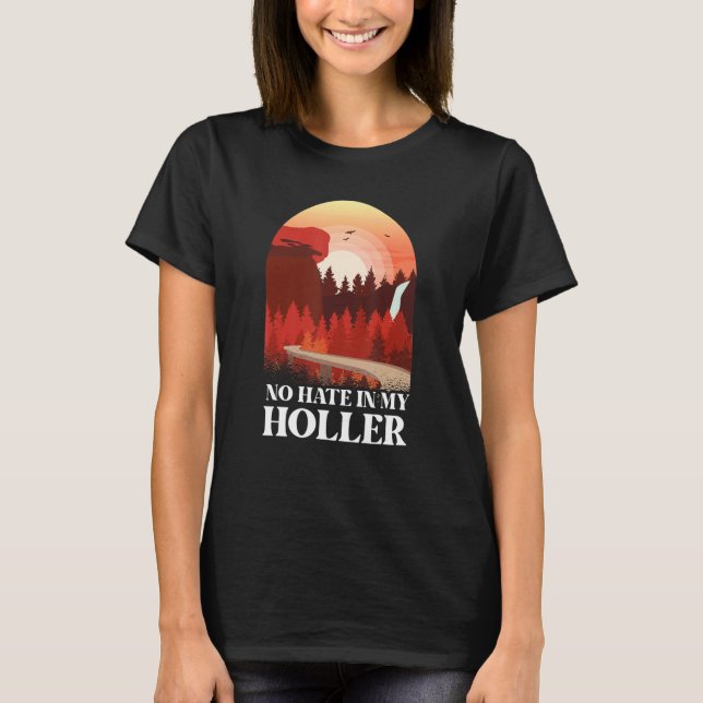 No Hate In My Holler 3 T-Shirt (Front)