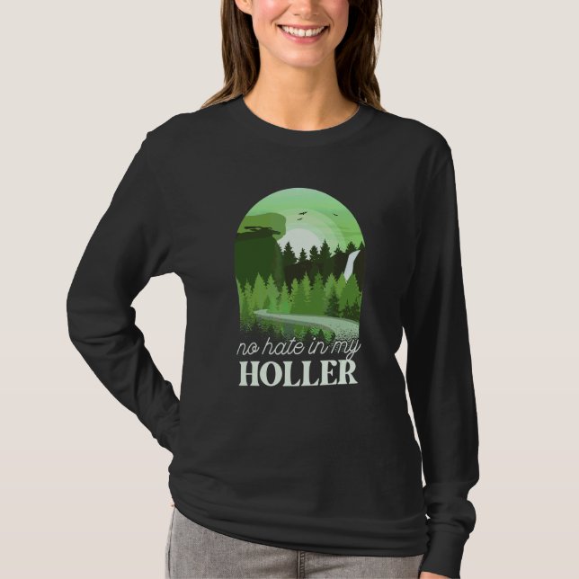 No Hate In My Holler T-Shirt (Front)