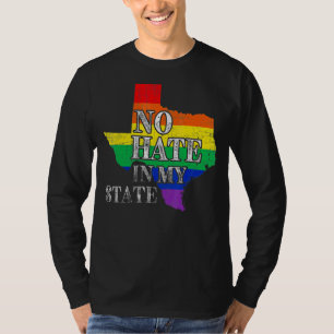 No Hate In My State Texas Map Lgbt Pride Rainbow F T-Shirt