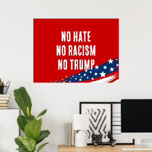No Hate No Racism No Trump Poster