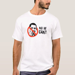 NO HE CAN'T T-Shirt
