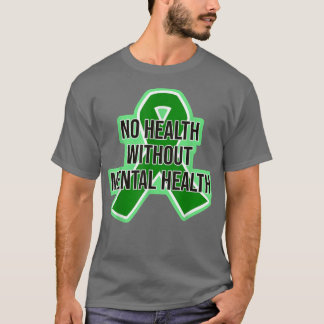 No Health Without Mental Health  Mental Health Awa T-Shirt