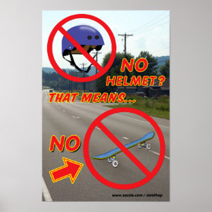 No Helmet No Skateboard Poster 3