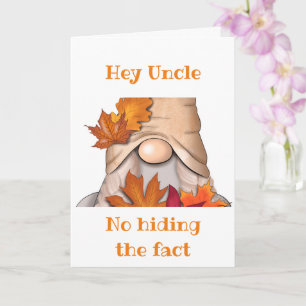 *NO HIDING IT* IT IS YOUR BIRTHDAY UNCLE CARD