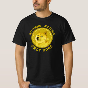 No highs no lows only doge T-Shirt