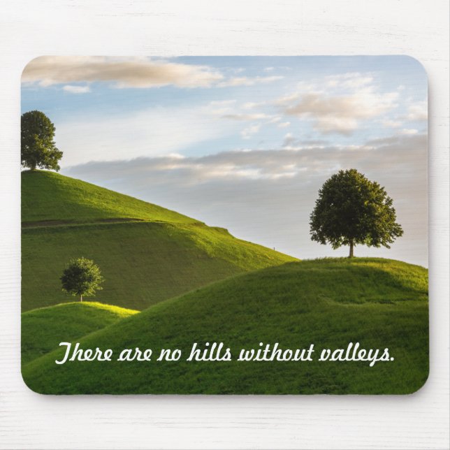 No Hills without Valleys Mouse Pad (Front)