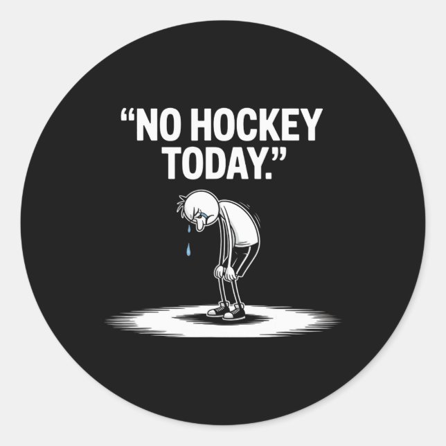 No Hockey Today (2)  Classic Round Sticker (Front)