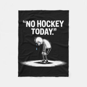 No Hockey Today _3  Fleece Blanket