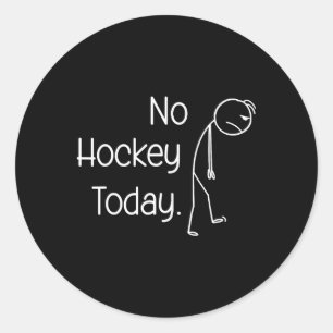No Hockey Today Funny Ckyard Skates Frozen Lake Vi Classic Round Sticker