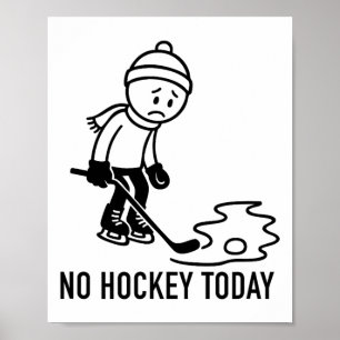 No Hockey Today Funny For An Ice Hockey Player Lov Poster
