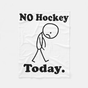 No Hockey Today, Funny For Hockey Lovers, Player O Fleece Blanket