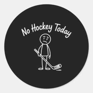 No Hockey Today Funny Hockey Sad Cartoon Ice Hocke Classic Round Sticker