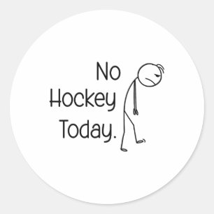 No Hockey Today Funny Ice Rink Vibe Stick And Skat Classic Round Sticker