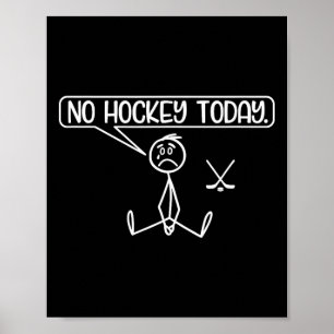 No Hockey Today Funny Stickman Hockey Lover Poster