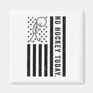 No Hockey Today, Funny Us Flag For Hockey Lovers  Magnet
