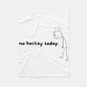 No Hockey Today Gifts For Hockey Lovers Hockey Dad Fleece Blanket