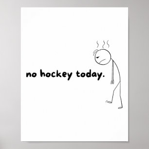 No Hockey Today Gifts For Hockey Lovers Hockey Dad Poster