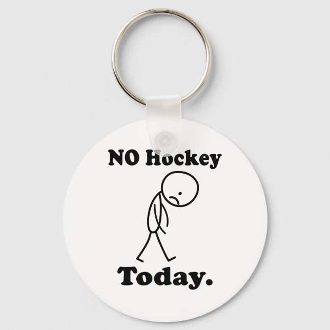 No Hockey Today  Key Ring (Front)