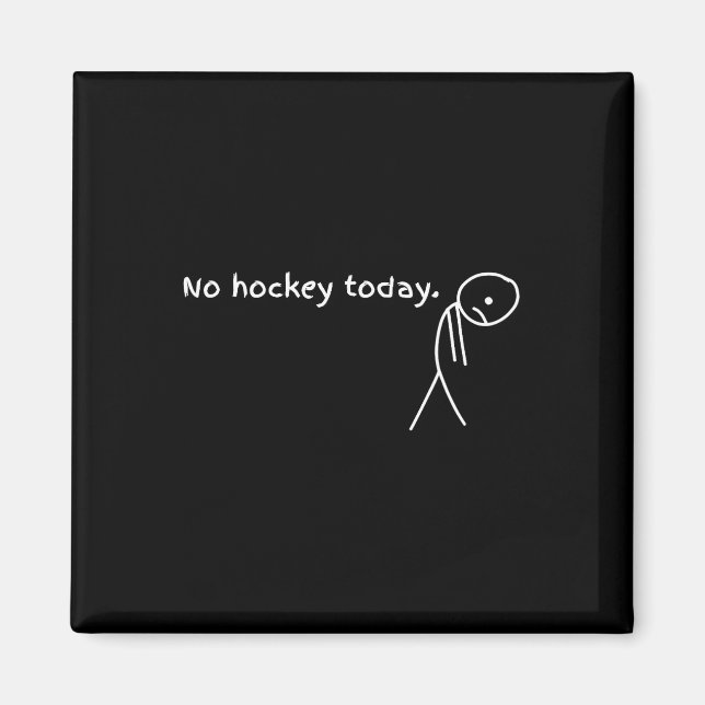 No Hockey Today  Magnet (Front)