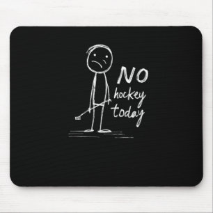 No Hockey Today Minimalist Graph  Mouse Pad