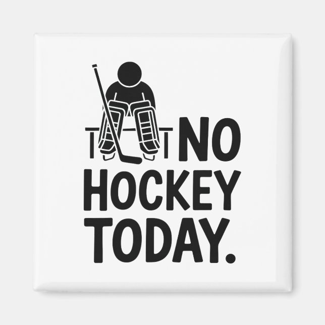 No Hockey Today Sad Goalie Mood Bench Rink Off Ice Magnet (Front)