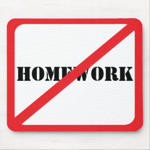 No Homework Anti Schoolwork Funny Kid Mouse Pad