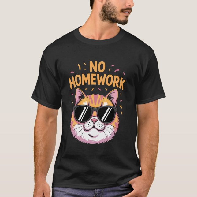 No Homework Cat Funny First Day of School T-Shirt (Front)