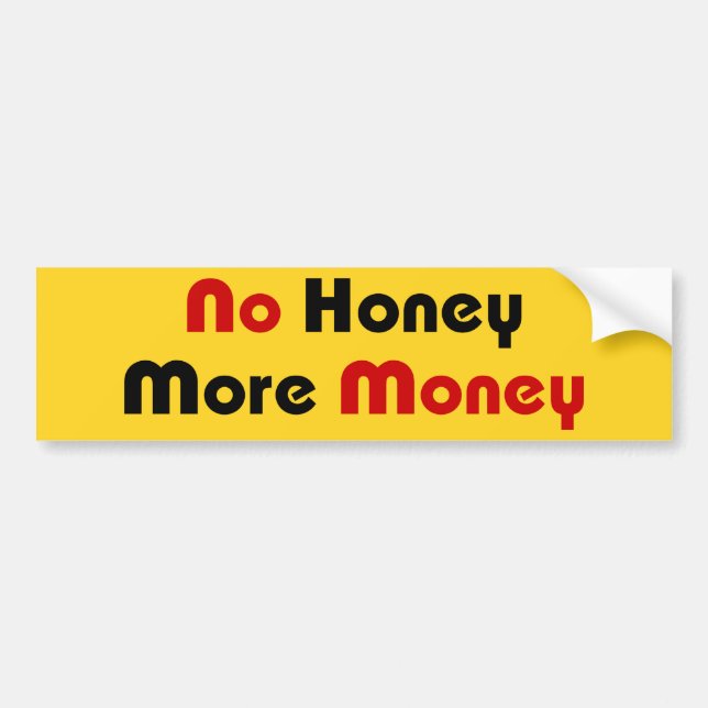 No Honey More Money Bumper Sticker (Front)