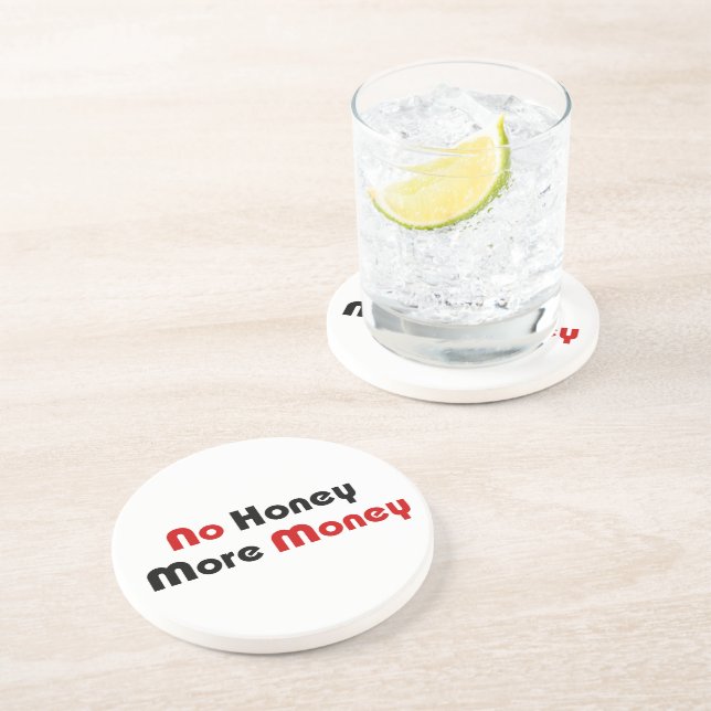 No Honey More Money Coaster (Side)