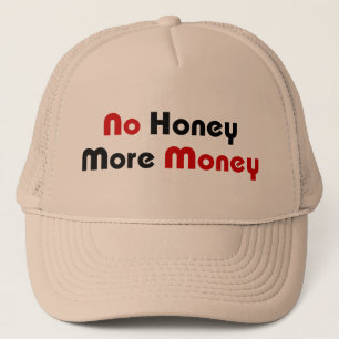 No Honey More Money Trucker Hat