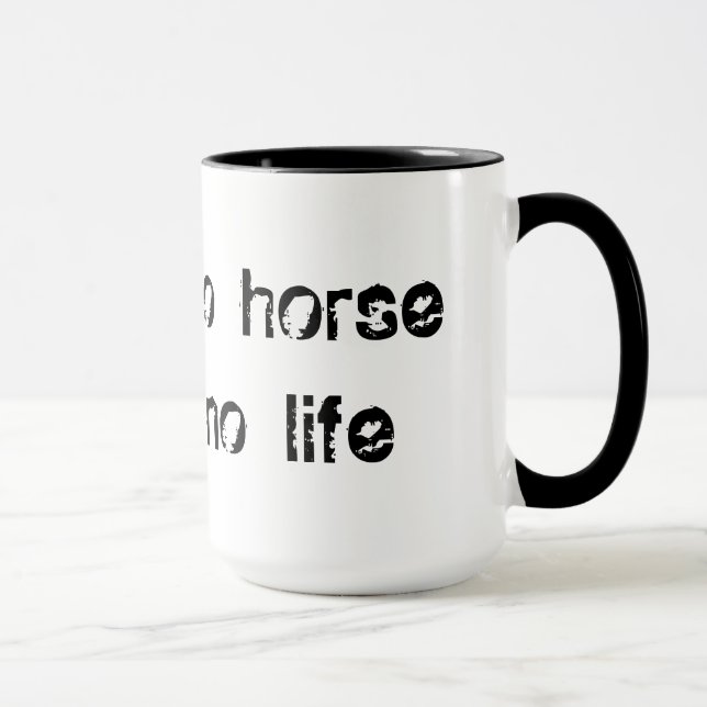 no horse no life mug (Right)