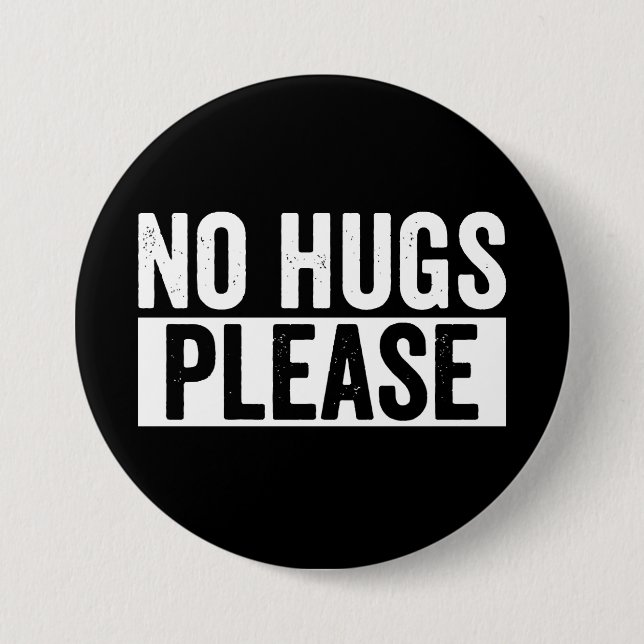 No Hugs Please Funny Sarcastic Introvert Gift 7.5 Cm Round Badge (Front)