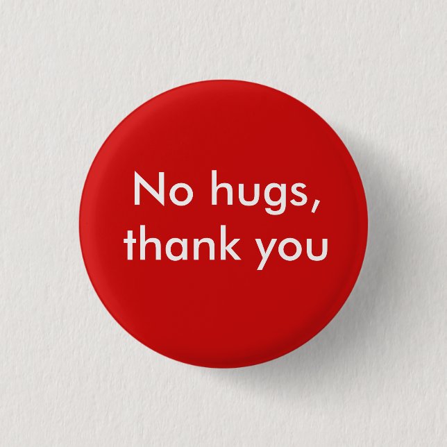 No hugs, thank you 3 cm round badge (Front)
