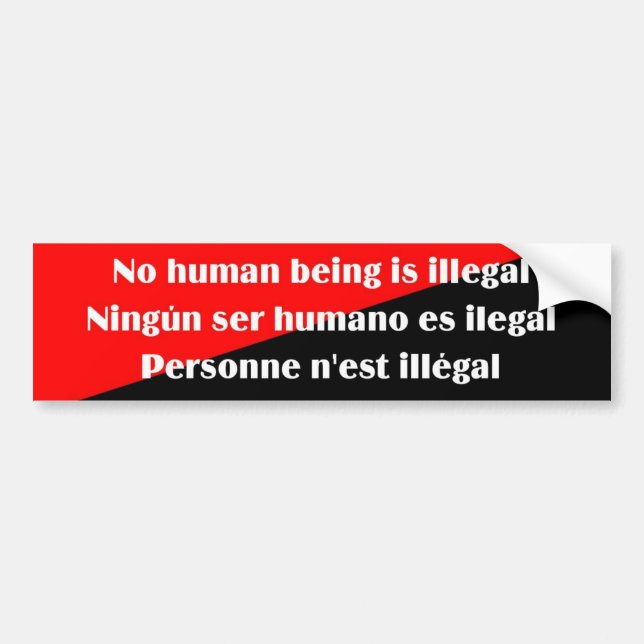 No human being is illegal 2 bumpersticker bumper sticker (Front)