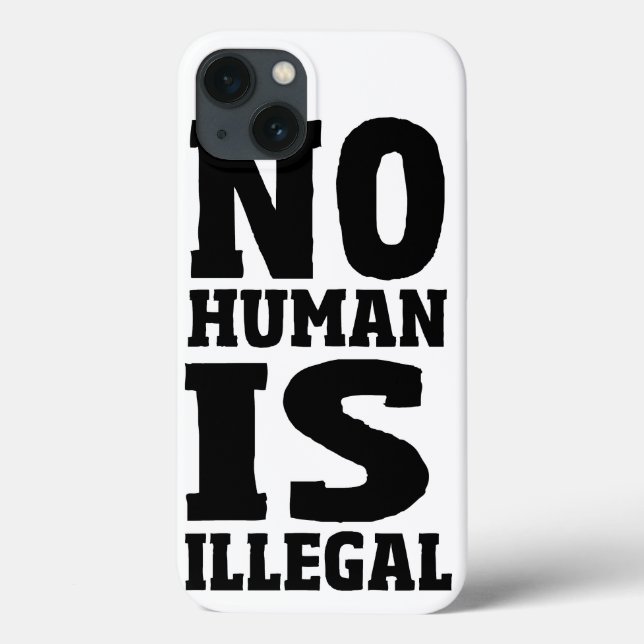 No Human Is Illegal Case-Mate iPhone Case (Back)
